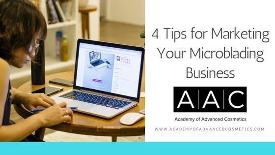 4 tips for marketing your microblading business